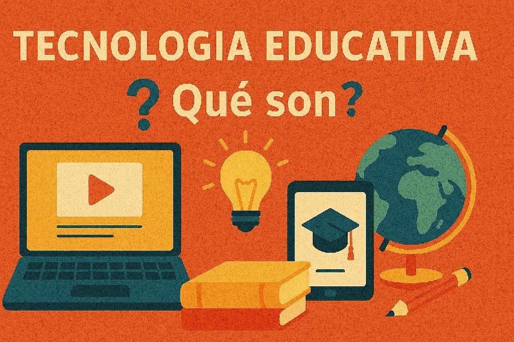 Tecnología Educativa: Qué es, cómo funciona y por qué es crucial en la educación moderna
